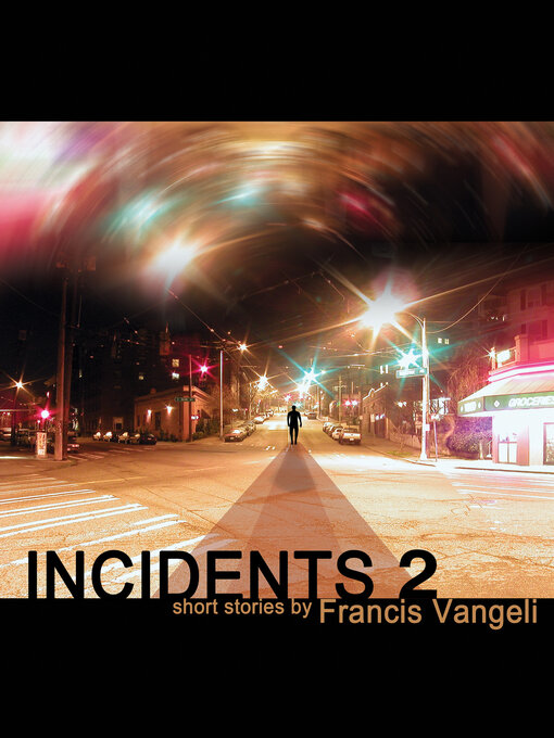 Title details for Incidents 2 by Francis Vangeli - Available